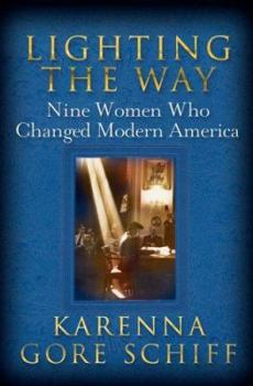 Hardcover Lighting the Way: Nine Women Who Changed Modern America Book