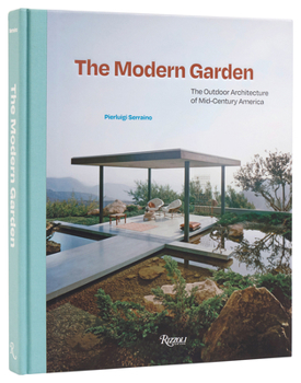 Hardcover The Modern Garden: The Outdoor Architecture of Mid-Century America Book