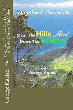 Paperback Nagaland Chronicle - Over The Hills And Down The Valleys Book