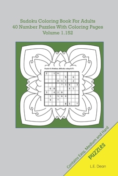 Paperback Sudoku Coloring Book For Adults: 40 Number Puzzles With Coloring Pages Volume 1.152 Book