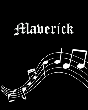 Maverick: Sheet Music Note Manuscript Notebook Paper | Personalized Custom First Name Cover | Musician Composer Instrument Composition Book | 12 ... | Create, Compose & Write Creative Songs