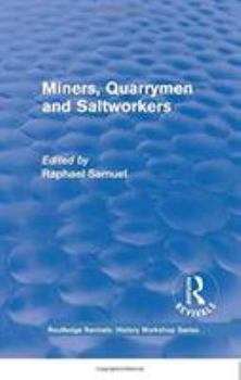 Paperback Routledge Revivals: Miners, Quarrymen and Saltworkers (1977) Book