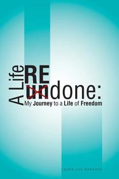 Paperback A Life Redone: My Journey to a Life of Freedom Book