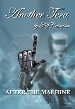 Hardcover Another Tera: After the Machine (Artificial Intelligense) Book