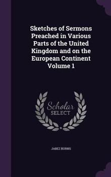 Hardcover Sketches of Sermons Preached in Various Parts of the United Kingdom and on the European Continent Volume 1 Book