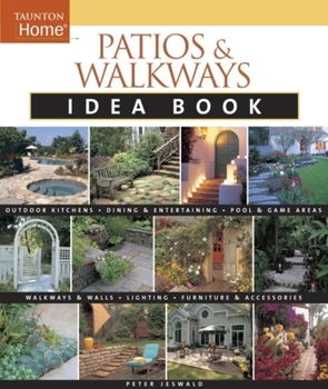Patios and Walkways Idea Book (Idea Books) - Book  of the Taunton's Idea Books