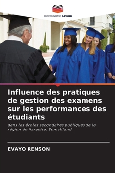 Influence des pratiques de gestion des examens sur les performances des étudiants (French Edition)