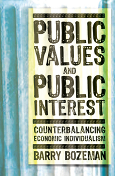 Paperback Public Values and Public Interest: Counterbalancing Economic Individualism Book