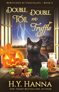 Paperback Double, Double, Toil and Truffle: Bewitched By Chocolate Mysteries - Book 6 Book