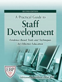 Paperback A Practical Guide to Staff Development: Evidence-Based Tools and Techniques for Effective Education [With CDROM] Book