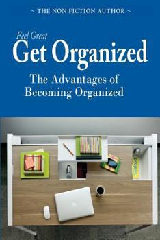 Paperback Feel Great, Get Organized: Guide on Getting Things Organized Book