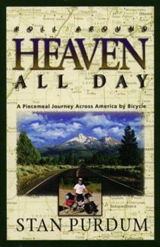 Paperback Roll Around Heaven All Day: A Piecemeal Journey Across America by Bicycle Book