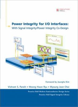 Hardcover Power Integrity for I/O Interfaces: With Signal Integrity/Power Integrity Co-Design Book