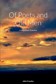 Paperback Of Poets and Old Men: a collection of poetry Book