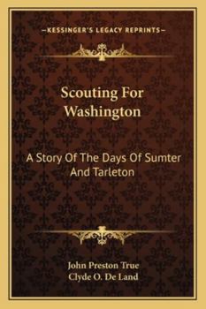 Paperback Scouting For Washington: A Story Of The Days Of Sumter And Tarleton Book