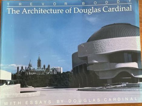 Paperback The Architecture of Douglas Cardinal Book