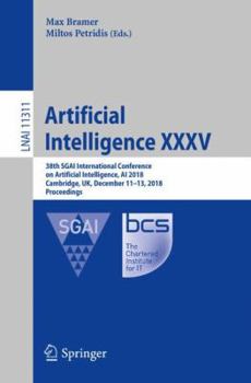 Paperback Artificial Intelligence XXXV: 38th Sgai International Conference on Artificial Intelligence, AI 2018, Cambridge, Uk, December 11-13, 2018, Proceedings Book