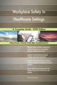 Paperback Workplace Safety In Healthcare Settings A Complete Guide - 2020 Edition Book