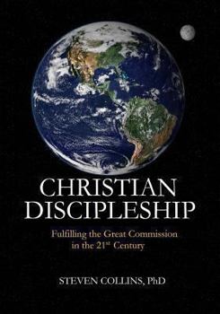 Paperback Christian Discipleship: Fulfilling the Great Commission in the 21st Century Book