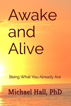 Paperback Awake and Alive: Being What You Already Are Book