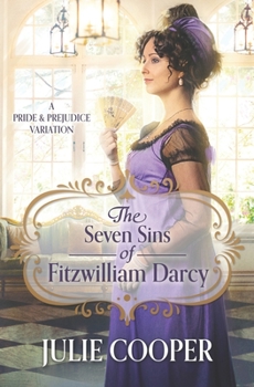 Paperback The Seven Sins of Fitzwilliam Darcy: A Pride and Prejudice Variation Book