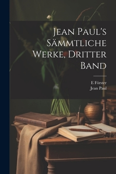 Paperback Jean Paul's sämmtliche Werke, Dritter Band [German] Book