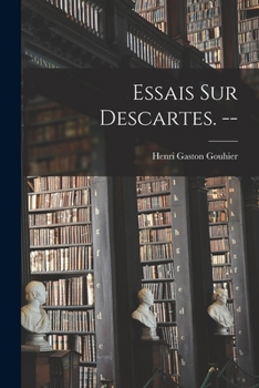 Paperback Essais Sur Descartes. -- Book