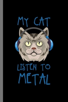 Paperback My Cat Listen to Metal: For Cats Animal Lovers Cute Animal Composition Book Smiley Sayings Funny Vet Tech Veterinarian Animal Rescue Sarcastic Book