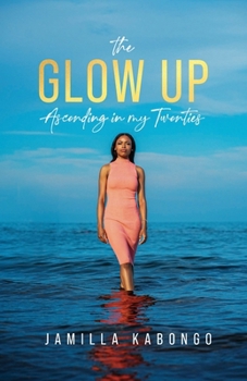 Paperback The Glow Up: Ascending in My Twenties Book