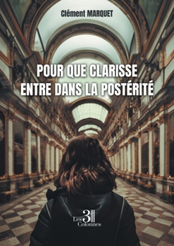 Paperback Pour que Clarisse entre dans la postérité [French] Book