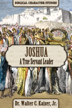 Paperback Joshua: A True Servant Leader Book