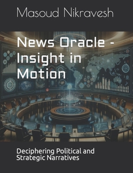 Paperback News Oracle - Insight in Motion: Deciphering Political and Strategic Narratives Book