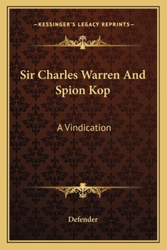 Paperback Sir Charles Warren And Spion Kop: A Vindication Book