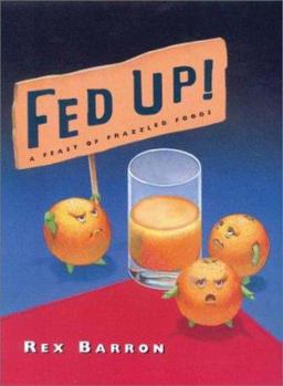 Hardcover Fed Up!: A Feast of Frazzled Foods Book