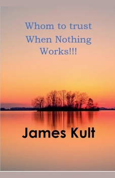 Paperback Whom to trust When Nothing Works!!! Book