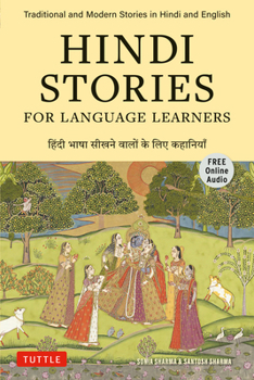 Hindi Stories for Language Learners: Traditional and Modern Stories in Hindi and English