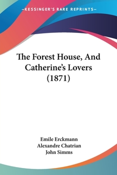 Paperback The Forest House, And Catherine's Lovers (1871) Book
