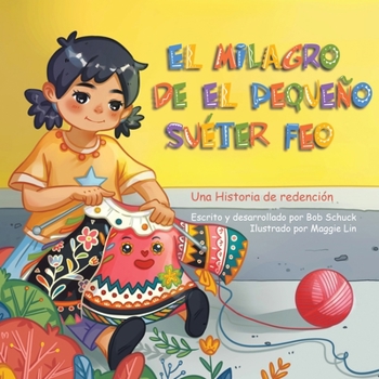 Paperback El milagro del pequeño y feo suéter: Una Historia de Redención [Spanish] Book