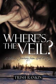 Paperback Where's the Veil?: A Widow's Journey from Grief to Joy Book