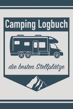 Paperback Camping Logbuch: Die besten Stellpl?tze [German] Book