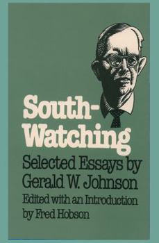 Paperback South-Watching: Selected Essays by Gerald W. Johnson Book
