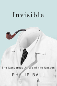 Hardcover Invisible: The Dangerous Allure of the Unseen Book