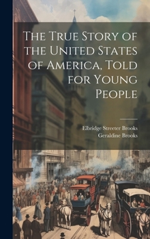 Hardcover The True Story of the United States of America, Told for Young People Book