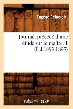 Paperback Journal. Précédé d'Une Étude Sur Le Maître. 1 (Éd.1893-1895) [French] Book