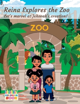 Paperback Reina Explores the Zoo - Coloring Book: Let's marvel at Jehovah's creation! Book