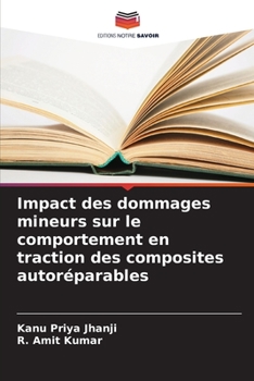 Paperback Impact des dommages mineurs sur le comportement en traction des composites autoréparables [French] Book