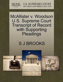 Paperback McAllister V. Woodson U.S. Supreme Court Transcript of Record with Supporting Pleadings Book