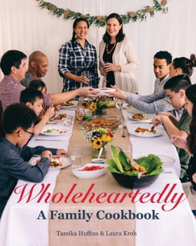 Paperback Wholeheartedly - A Family Cookbook Book