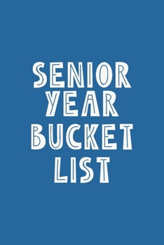 Senior Year Bucket List: Fun Ideas and Memories Notebook for Planning and Journaling with Cute Modern Blue and White Cover Design