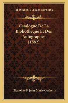 Paperback Catalogue De La Bibliotheque Et Des Autographes (1882) [French] Book